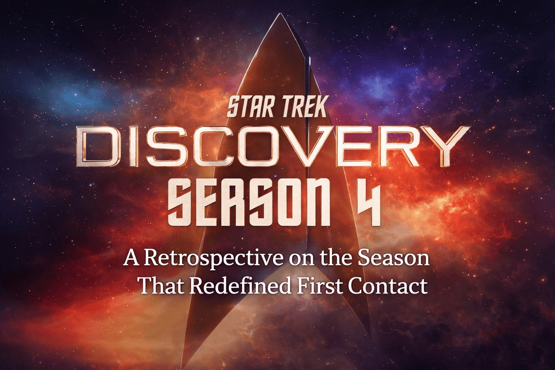 Star Trek: Discovery Season 4 — A Retrospective on the Season That Redefined First Contact - Mahannah's Sci-fi Universe