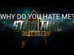 Why Is There So Much Hate For Star Trek Discovery and New Trek?? - Mahannah's Sci-fi Universe