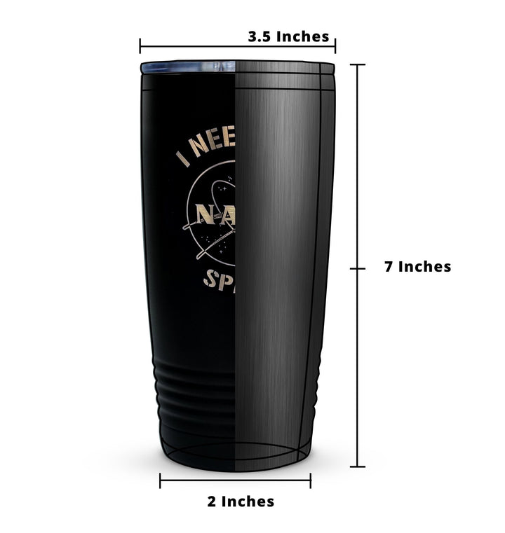 NASA I Need My Space Laser Engraved 20oz Stainless Steel Vacuum Insulated Tumbler/Mug - Mahannah&